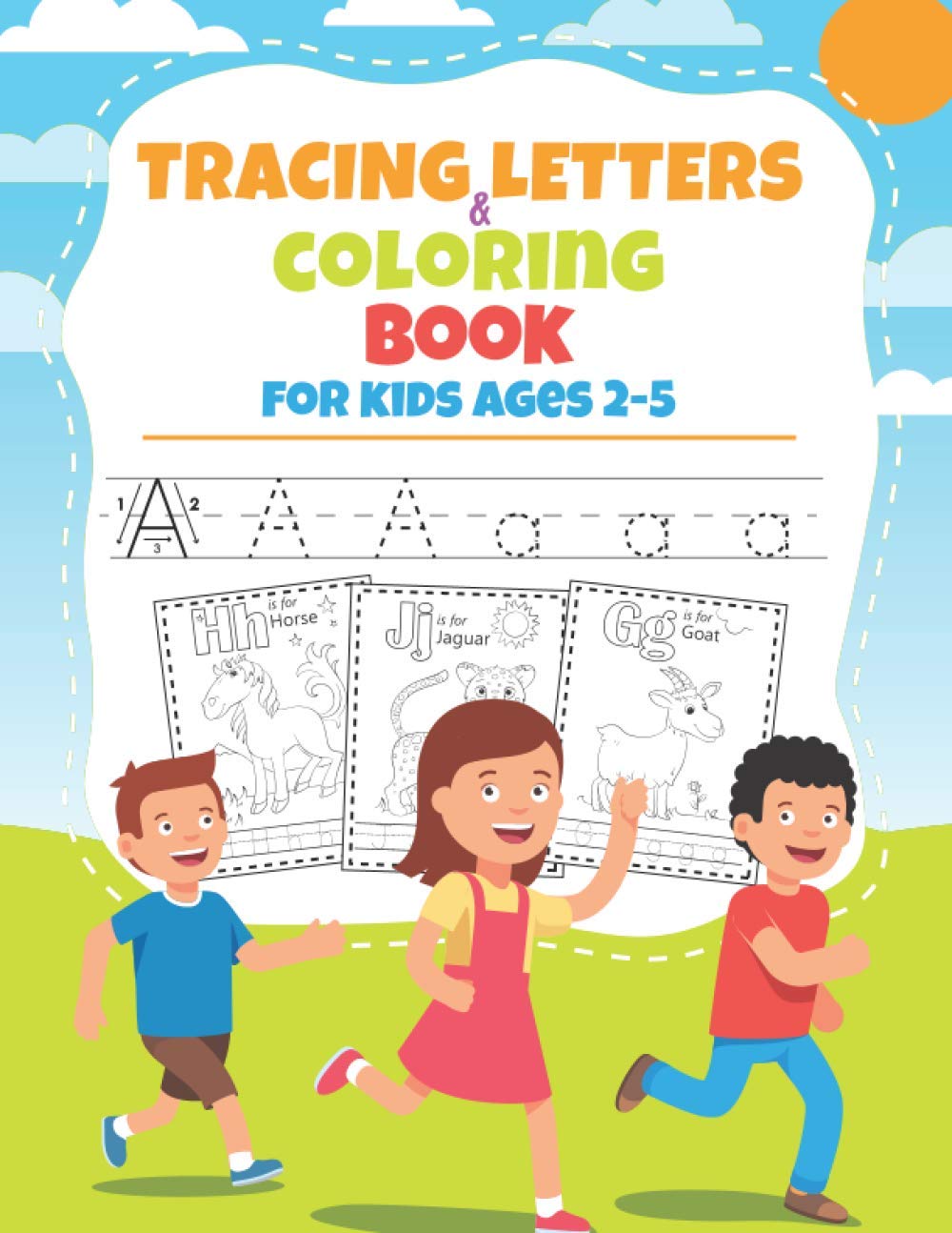 Tracing Letters Coloring Book For Kids Ages 2-5: A Beginner Kids Tracing Workbook for Toddlers, Preschool, Pre-K & Kindergarten Boys & Girls (Alphabet Tracing Books for Preschoolers)