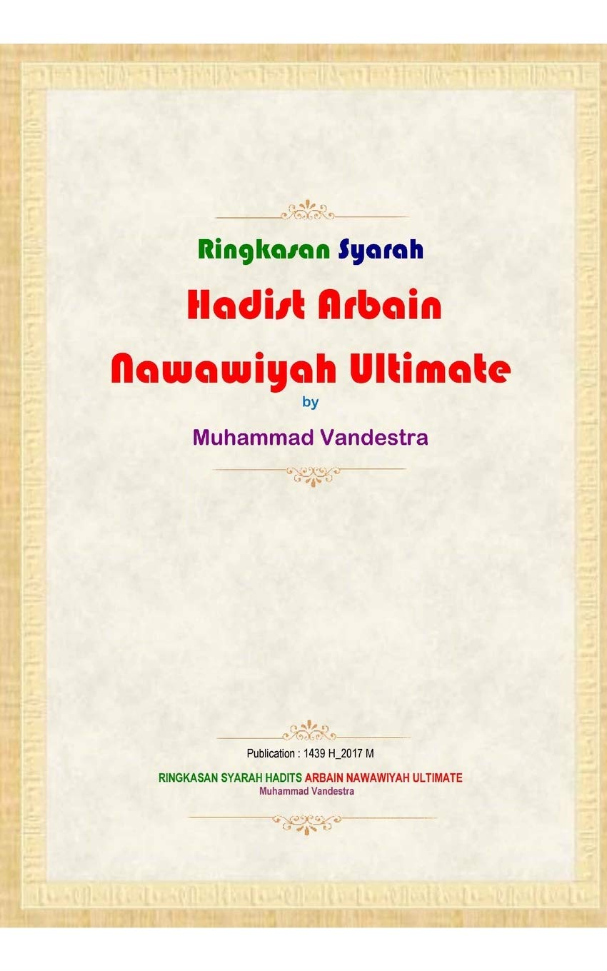 Ringkasan Syarah Hadits Arbain Nawawiyah Ultimate