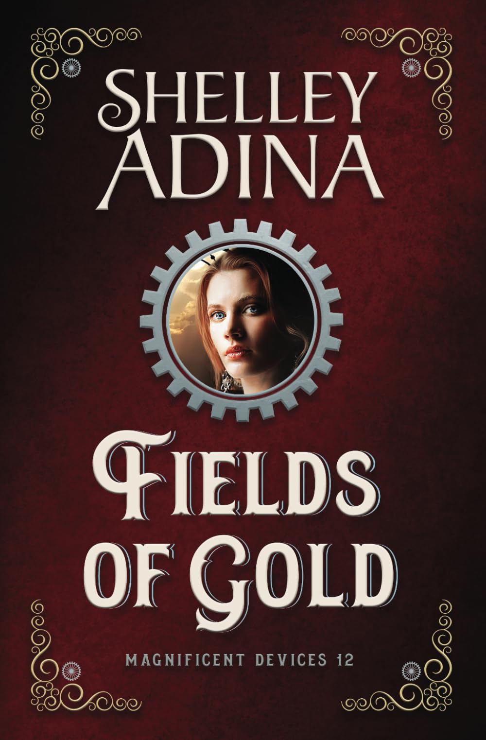 Fields of Gold: A steampunk adventure novel: Volume 12 (Magnificent Devices)