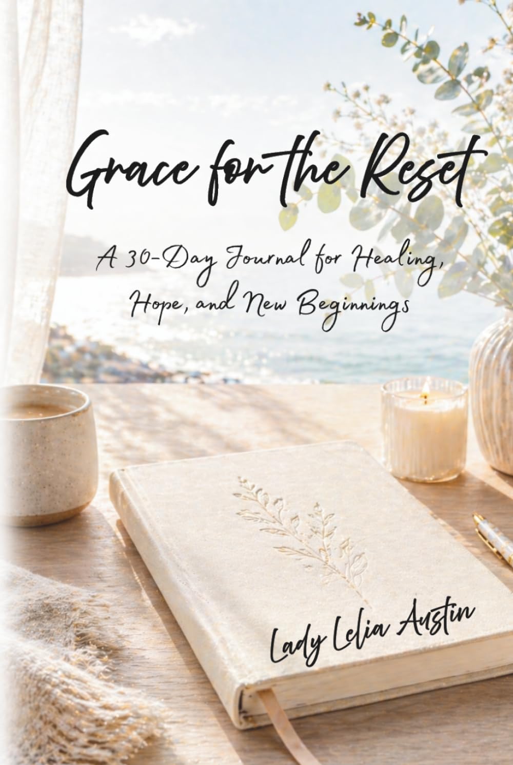 Grace for the Reset: A 30-Day Journal for Healing, Hope, and New Beginnings