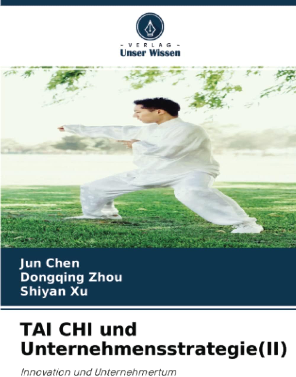 TAI CHI und Unternehmensstrategie(II): Innovation und Unternehmertum (German Edition)