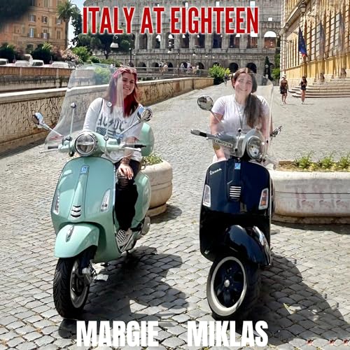 Italy at Eighteen by Margie Miklas episode artwork