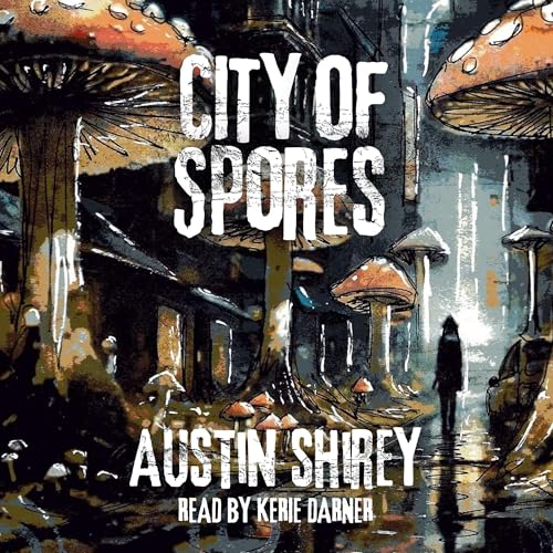 City of Spores by Austin Shirey episode artwork