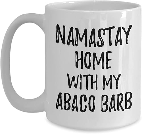 Miniatura 1 de Abaco Barb Mug Namastay Home With My Today Funny Gift Idea Pet Lover Zen Coffee Tea Cup Large 15 oz