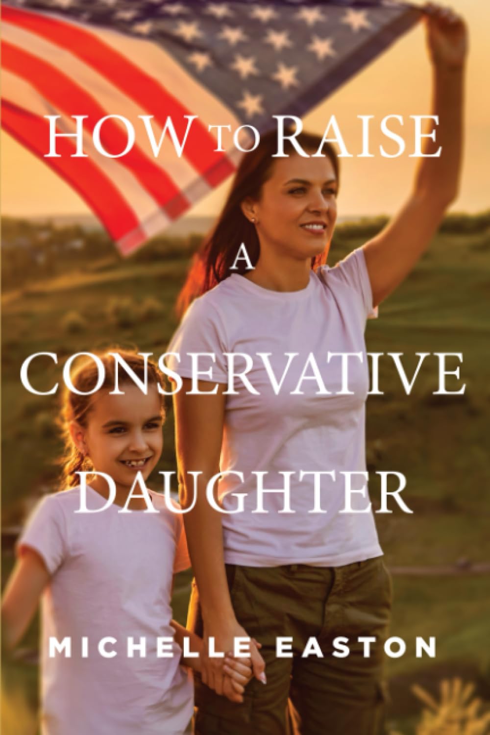 How to Raise a Conservative Daughter