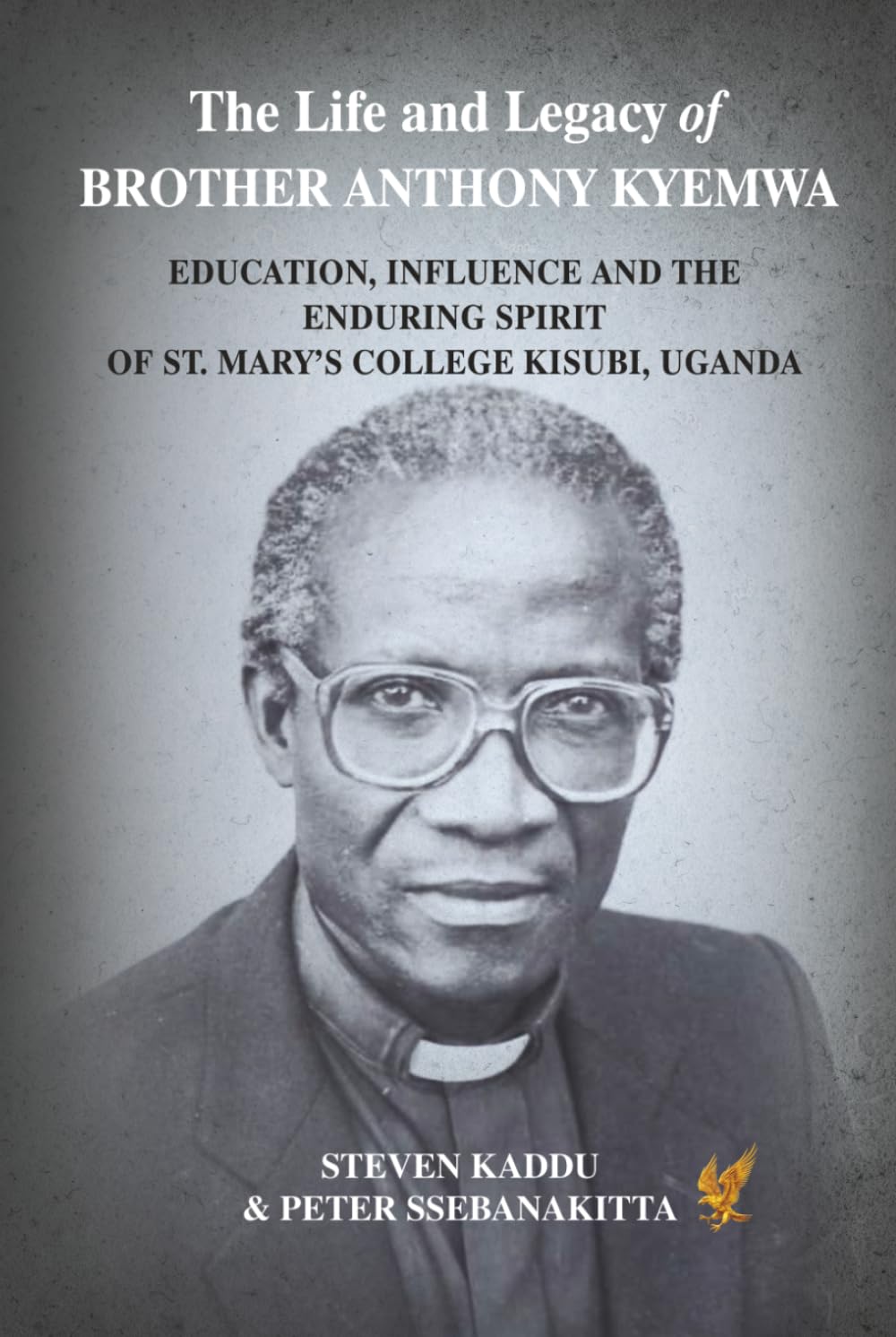 The Life and Legacy of Brother Anthony Kyemwa: Education, Influence and the Enduring Spirit of St. Mary’s College Kisubi, Uganda