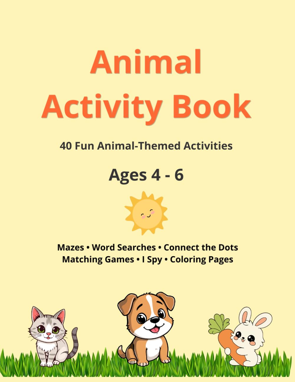 Animal Activity Book: 40 Fun Animal-Themed Activities for Ages 4–6