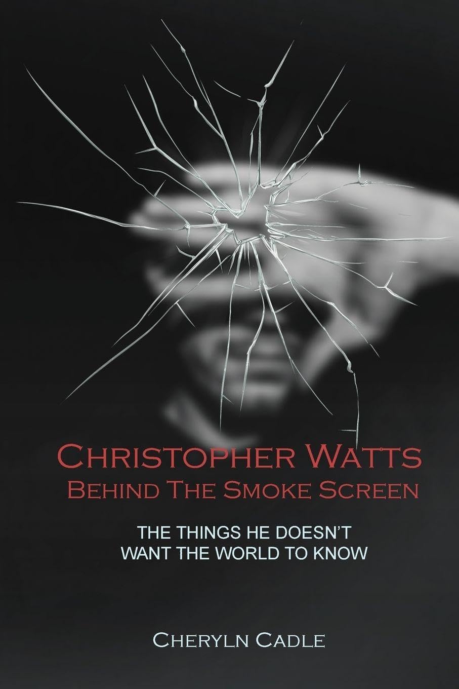 Christopher Watts Behind The Smoke Screen: The Things He Doesn't Want The World To Know