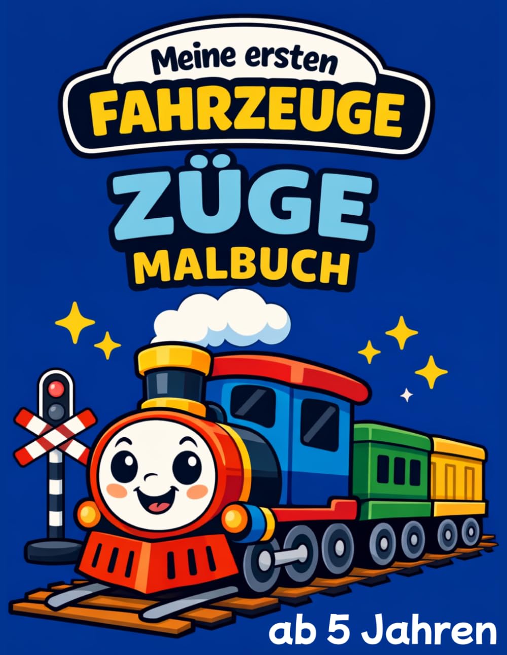 Züge Malbuch ab 5 Jahren - Meine ersten Fahrzeuge Band 12: Coole Züge, schnelle & starke Lokomotiven – kinderleichte Ausmalbilder mit dicken Linien