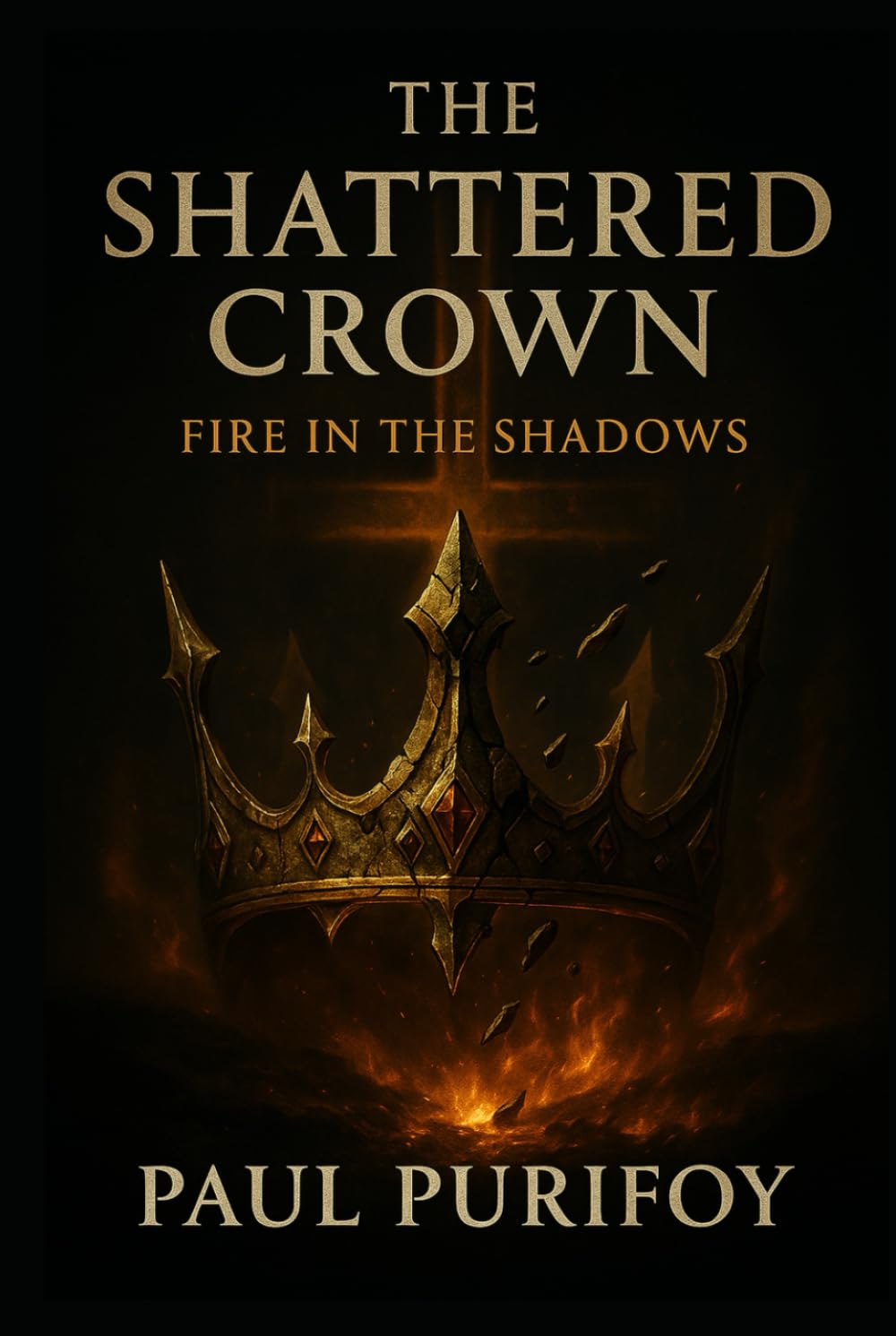 The Shattered Crown: Fire in the Shadows (The Crownfire Series)