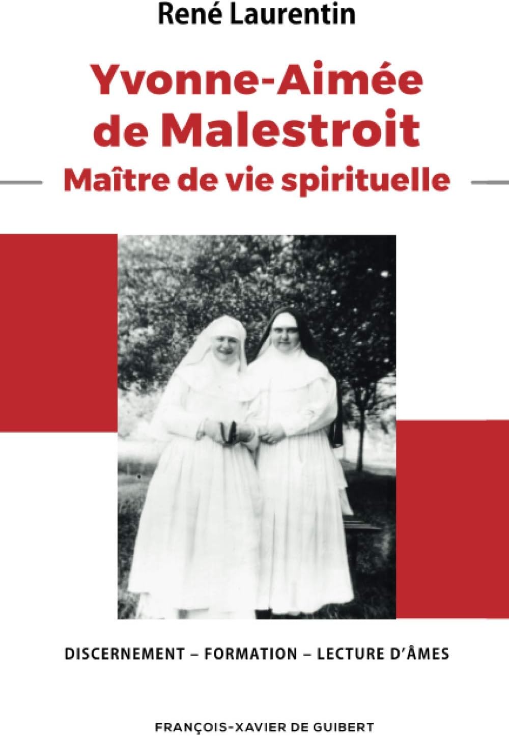 Yvonne-Aimée de Malestroit : Maître de vie spirituelle: Discernement - Formation - Lecture d'âmes