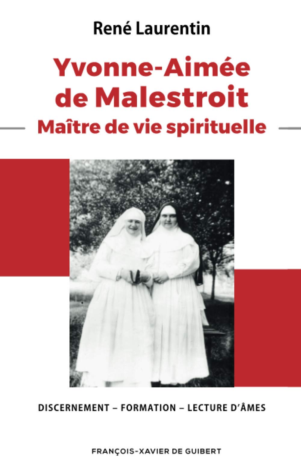Yvonne-Aimée de Malestroit : Maître de vie spirituelle: Discernement - Formation - Lecture d'âmes