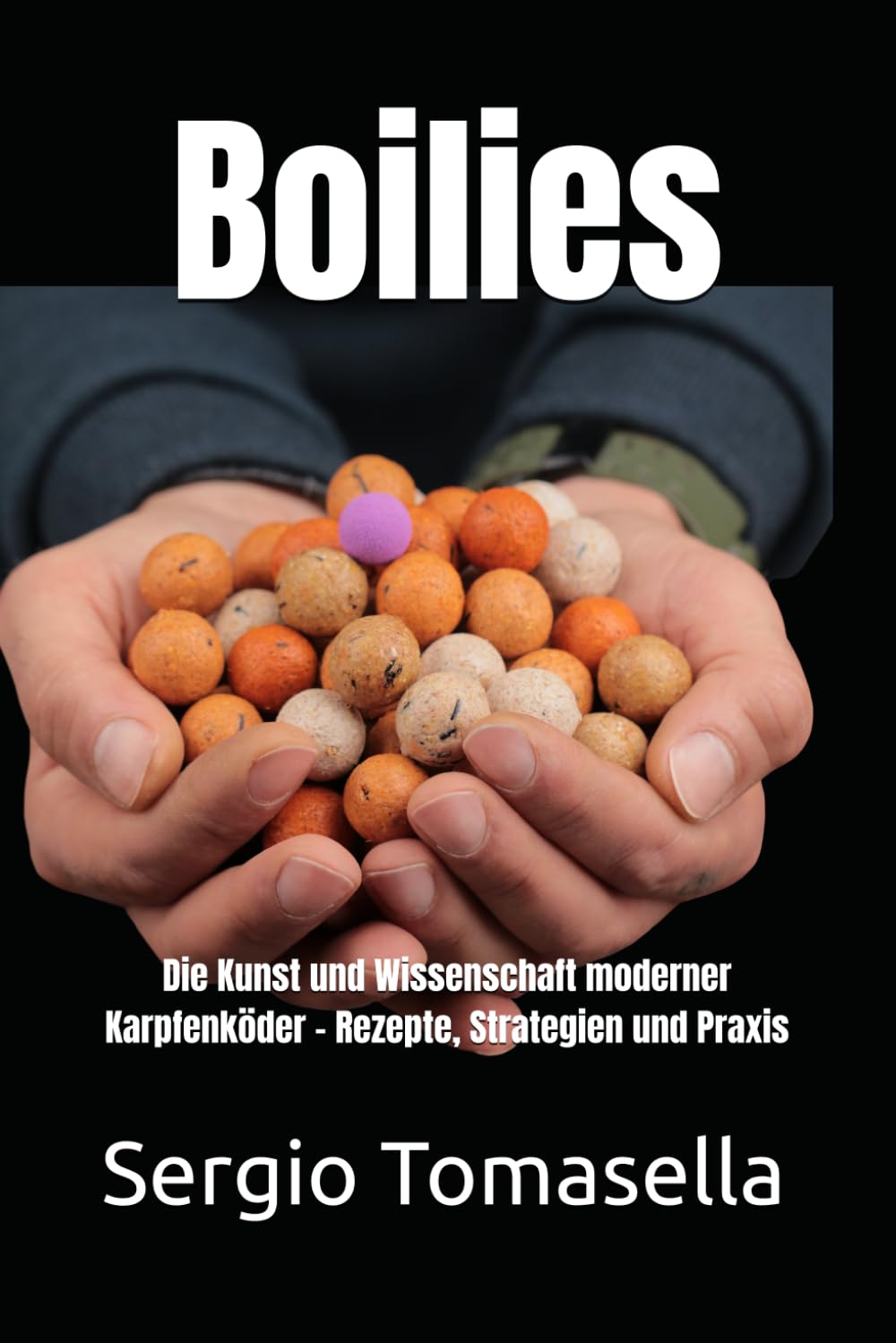 Boilies: Die Kunst und Wissenschaft moderner Karpfenköder – Rezepte, Strategien und Praxis