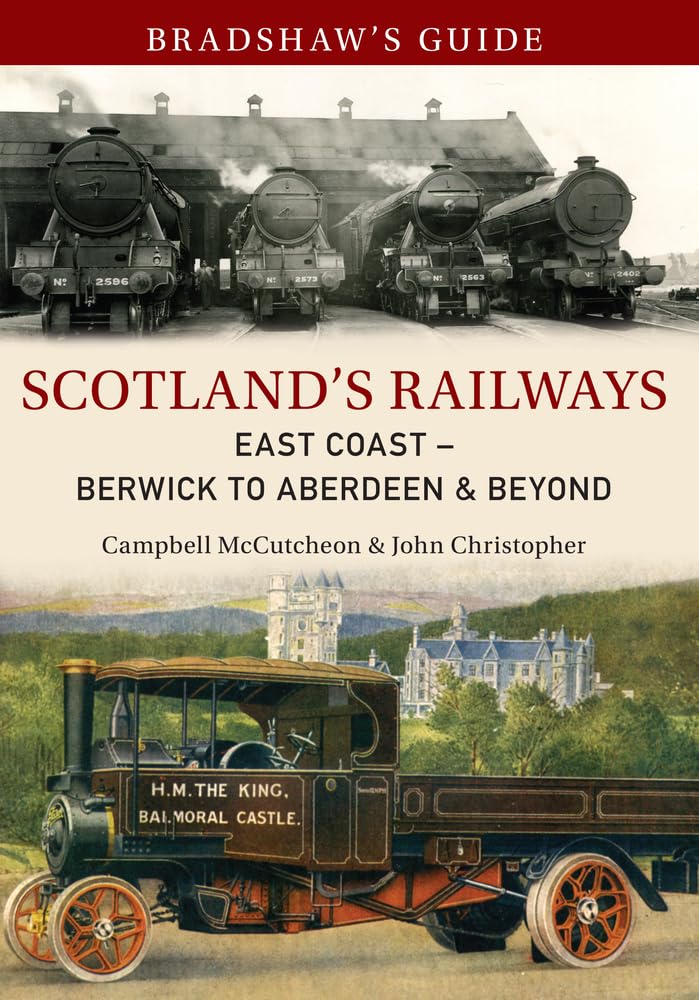 Bradshaw's Guide Scotland's Railways East Coast Berwick to Aberdeen & Beyond: East Coast Berwick to Inverness: 6 [Lingua Inglese]