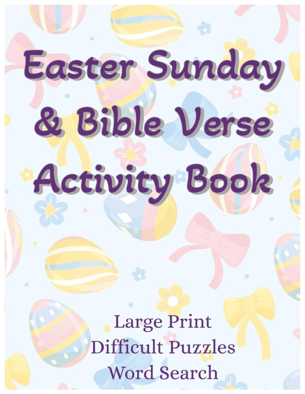 Easter Sunday & Bible Verse Activity Book: Large Print Difficult Puzzles Word Search