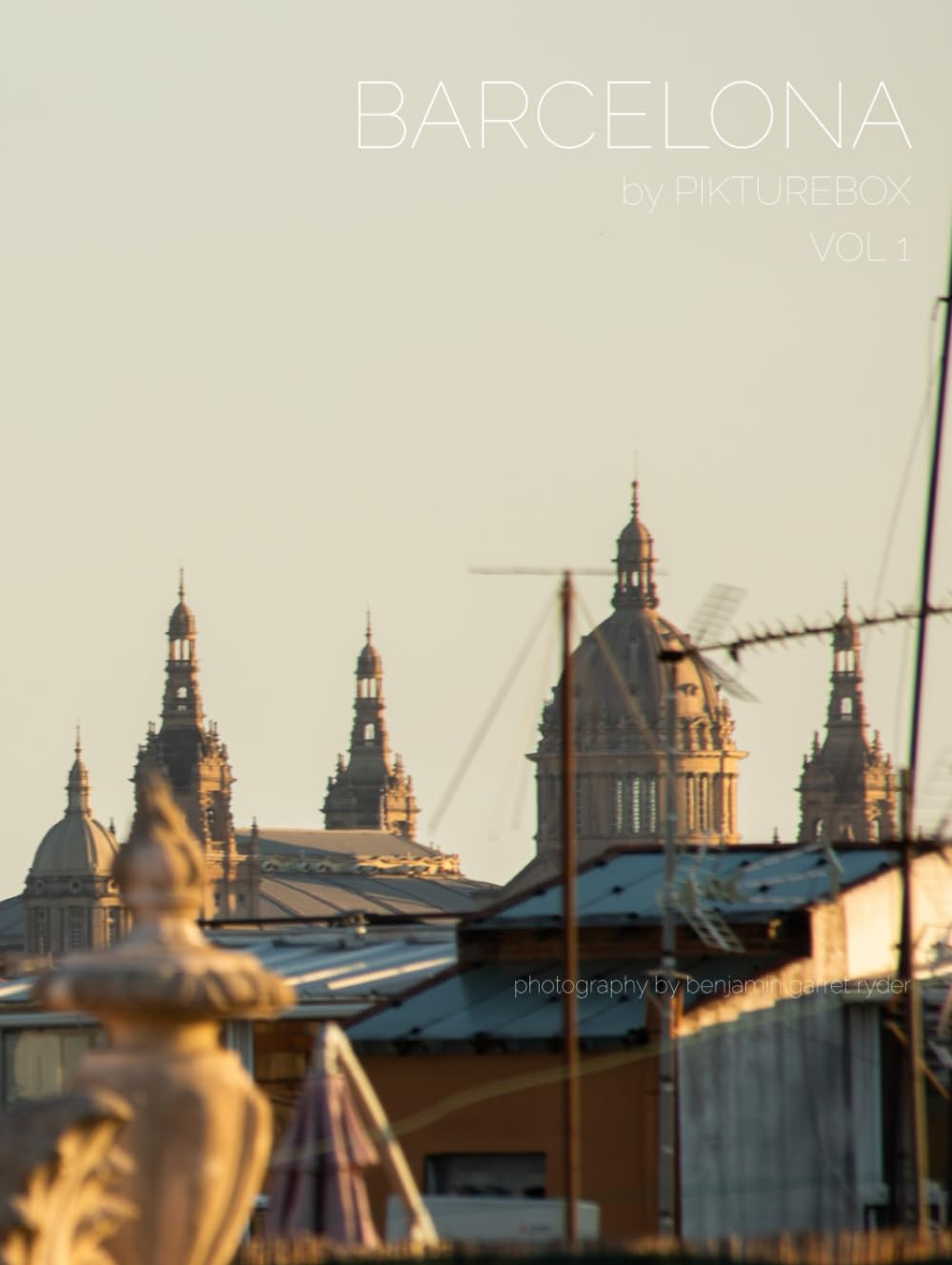 Barcelona Vol 1 by Pikturebox: Photography by Benjamin Garret Ryder
