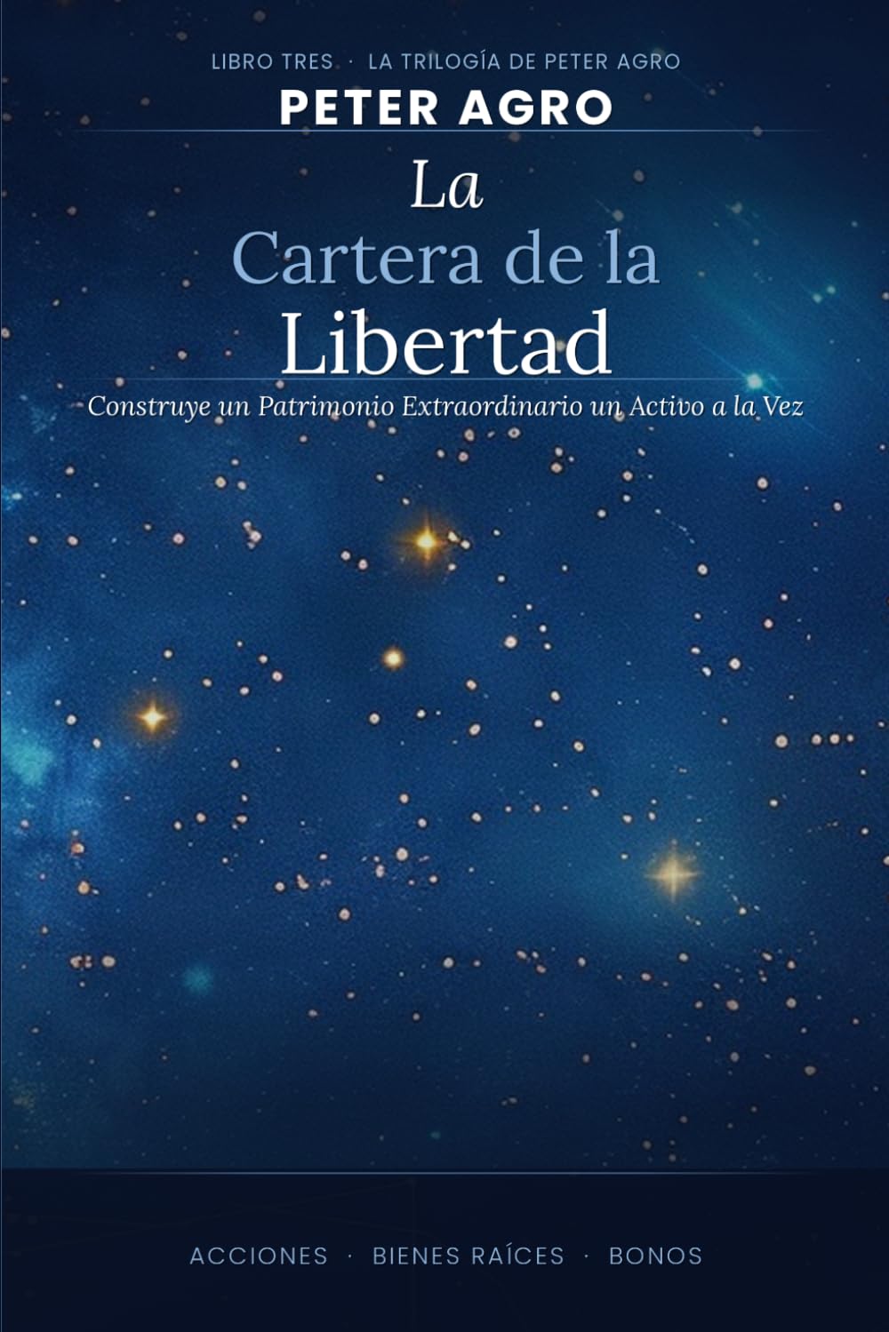 La Cartera de la Libertad: Construye un Patrimonio Extraordinario un Activo a la Vez
