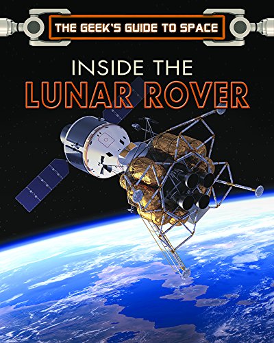 Inside the Lunar Rover (The Geek's Guide to Space)