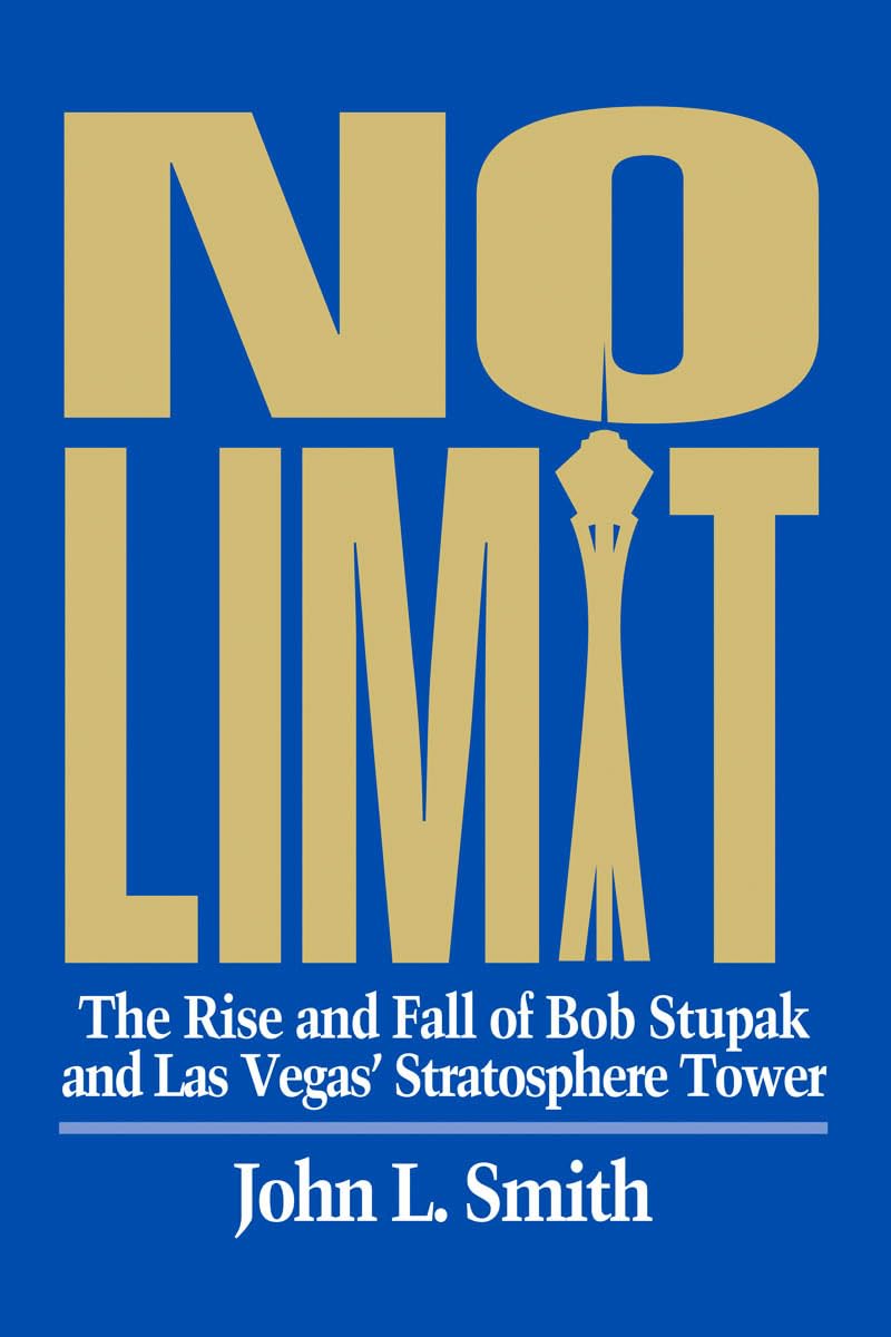 No Limit: The Rise and Fall of Bob Stupak and Las Vegas' Stratosphere Tower