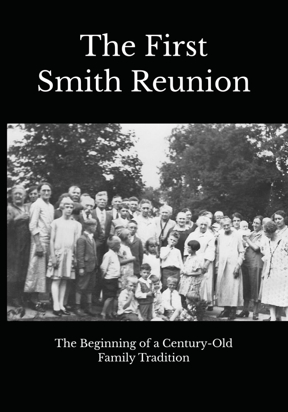 The First Smith Reunion: The Beginning of a Century-Old Family Tradition