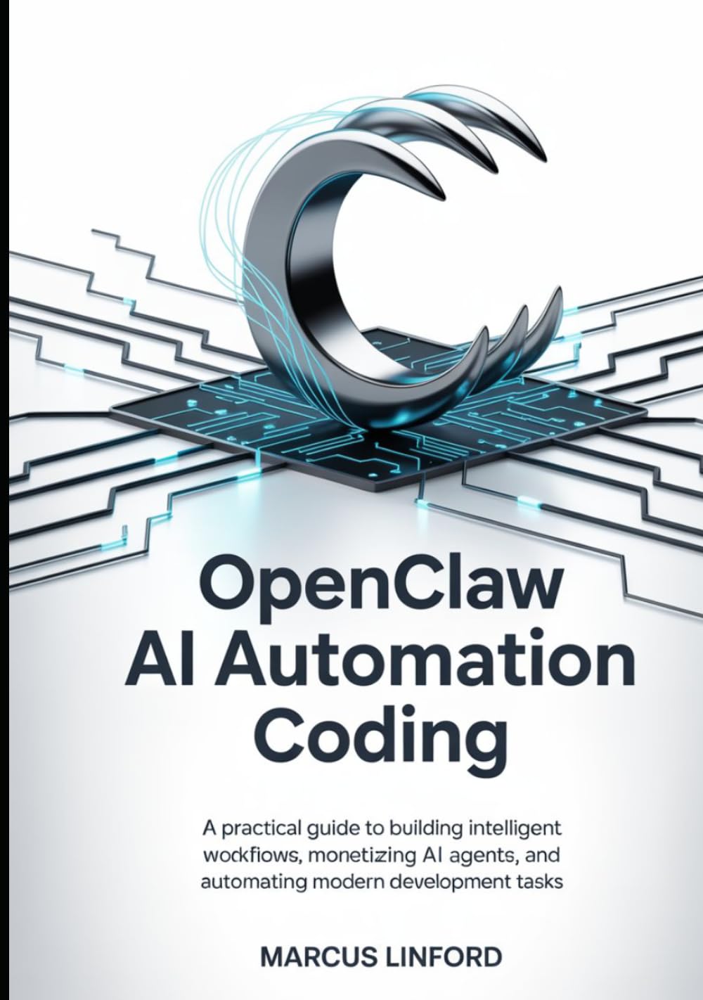 OpenClaw AI Automation Coding: A Practical Guide to Building Intelligent Workflows, Monetizing AI Agents, and Automating Modern Development Tasks