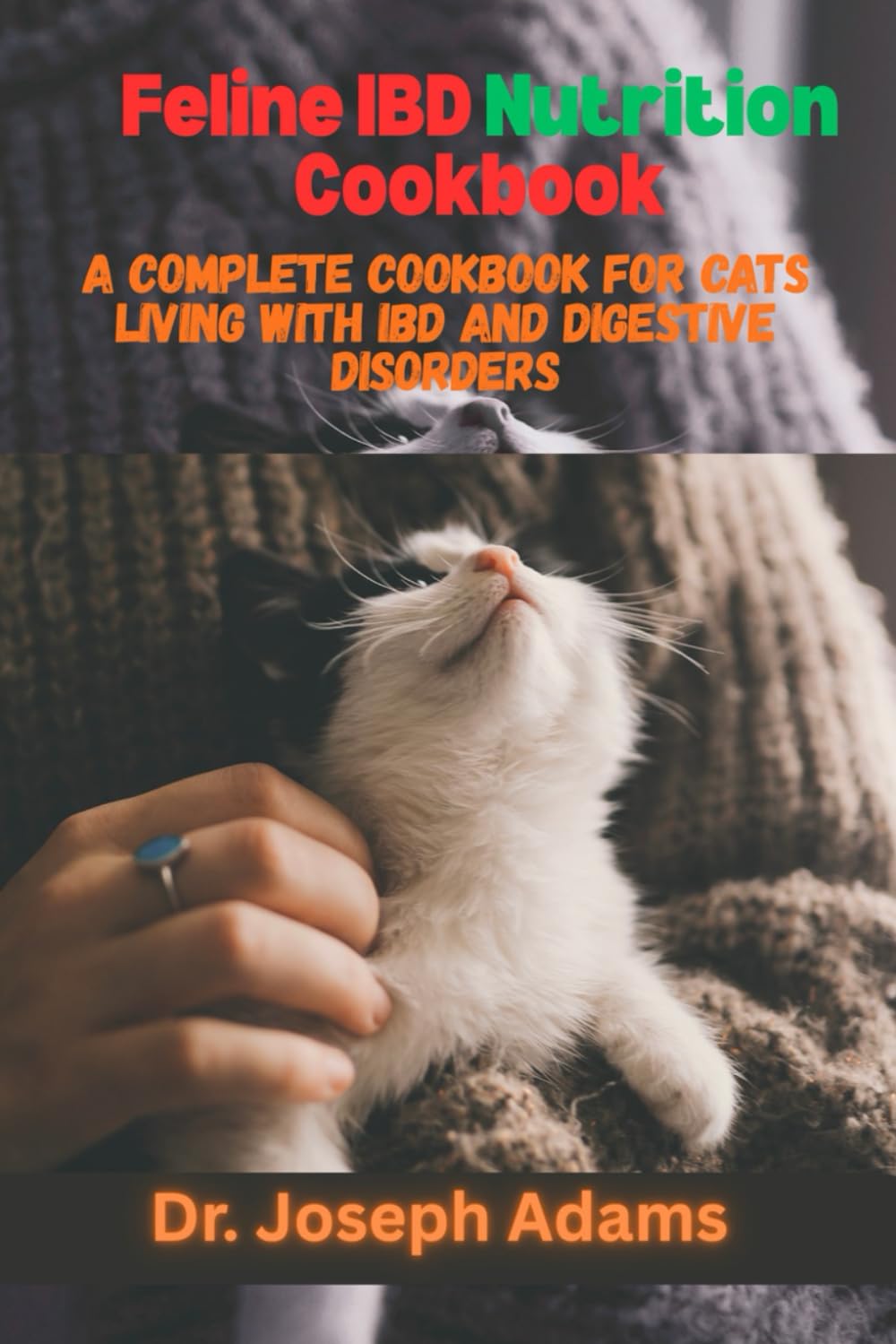 Feline IBD Nutrition Cookbook: A Complete Cookbook for Cats Living with IBD and Digestive Disorders      Paperback – Large Print, October 15, 2025