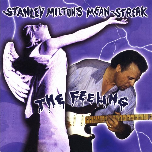 The Feeling Stanley Milton's Mean Streak Digital Music