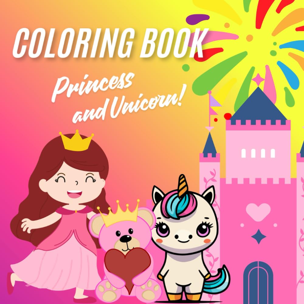 Cute Princess and Unicorn Coloring Book: Educational coloring pages with princess, unicorn and animals for children 3-13