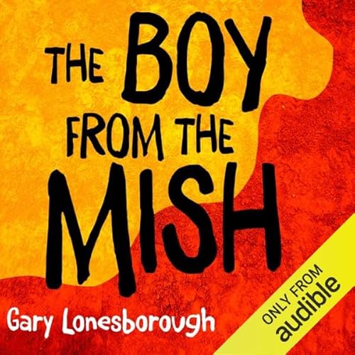 The Boy from the Mish Audiolivro Por Gary Lonesborough capa