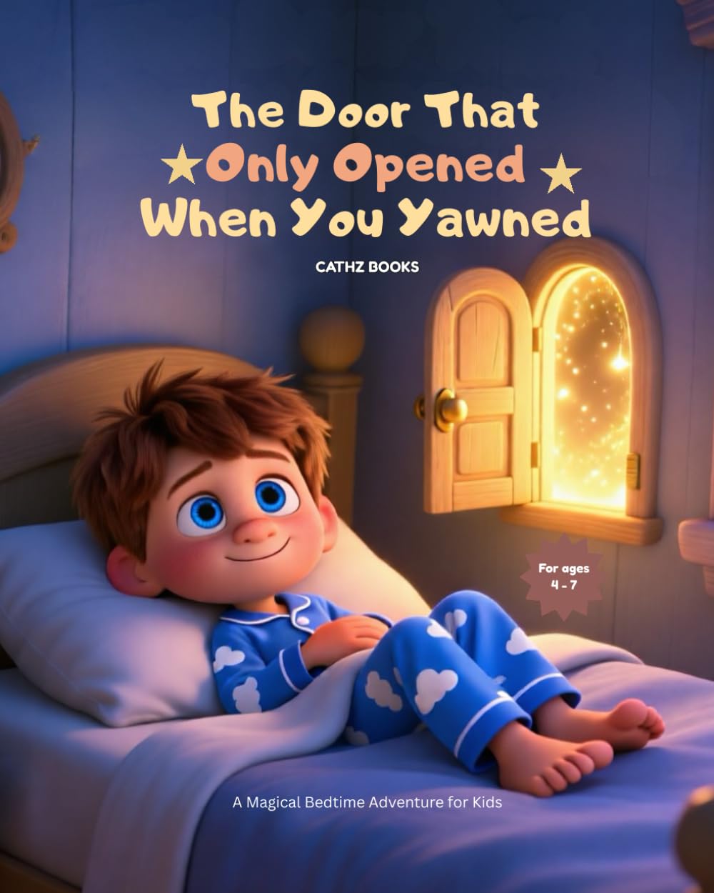 The Door That Only Opened When You Yawned: A Magical Bedtime Adventure for Kids