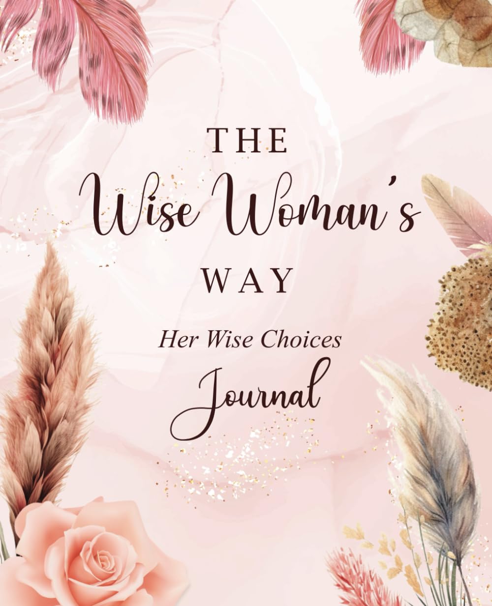 Her Wise Choices Journal: The Wise Woman's Way