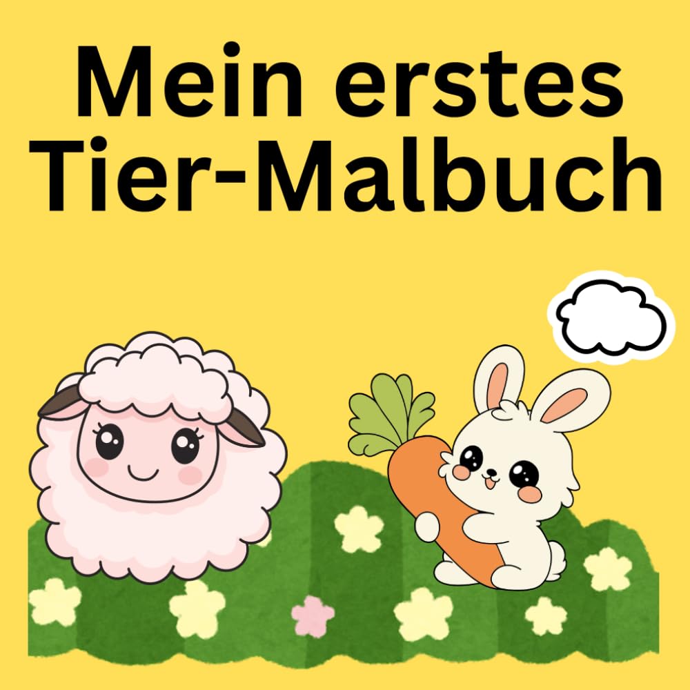 Mein erstes Tier-Malbuch: Ausmalspaß für kleine Tierfreunde ab 3 Jahren