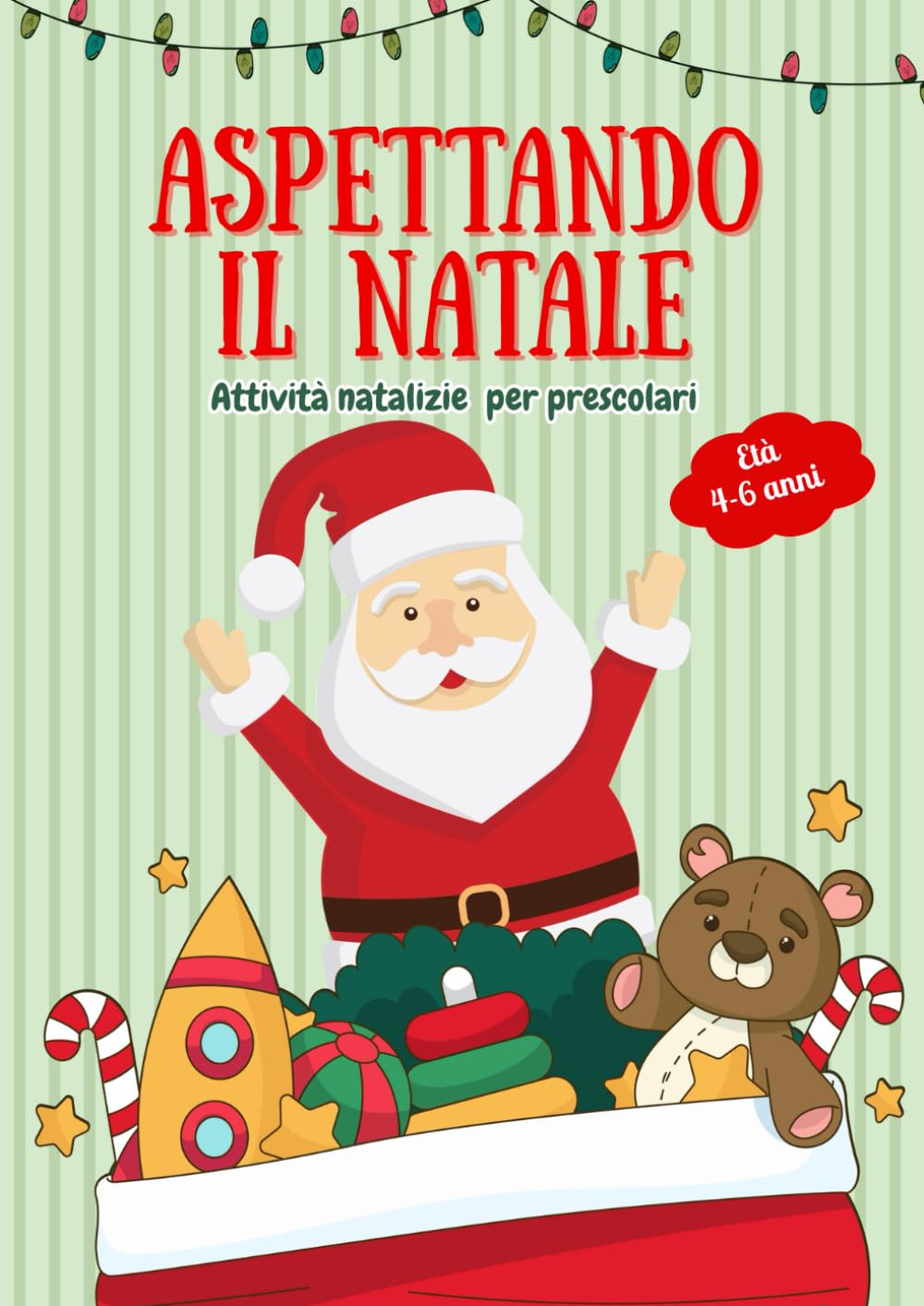 Aspettando il Natale: Libro di Attività per Bambini 4‑5 Anni: Colora, unisci i puntini, labirinti e giochi divertenti
