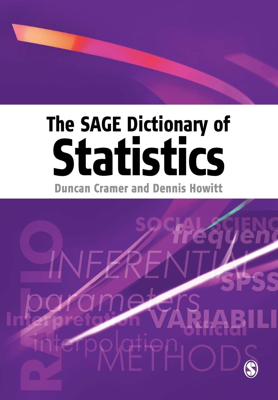 The SAGE Dictionary of Statistics: A Practical Resource for Students in the Social Sciences