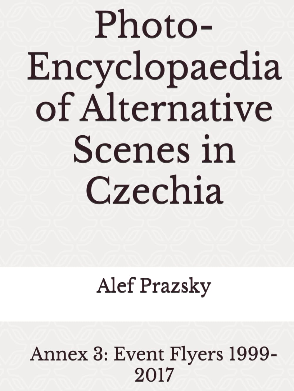 Photo-Encyclopaedia of Alternative Scenes in Czechia archive iconographique rare