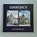 Groitzsch im Wandel der Zeit