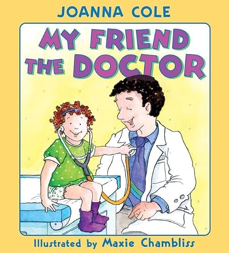 My Friend the Doctor: A Cheery Picture Book About Doctor Visits for Kids (Ages 4-8)