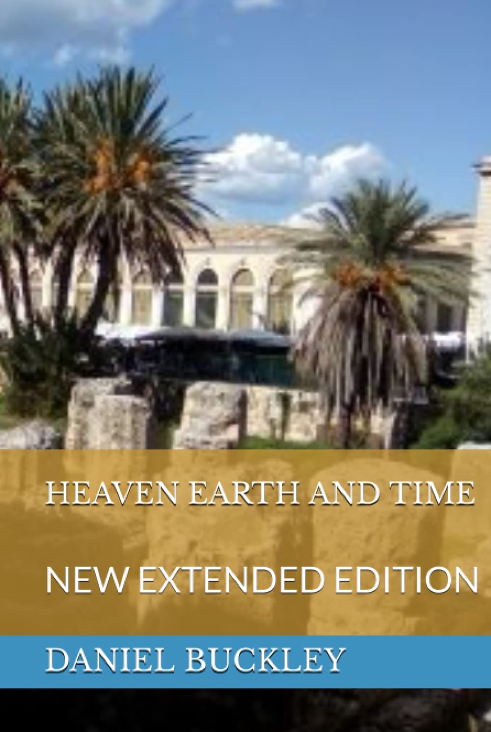 HEAVEN EARTH AND TIME: NEW EXTENDED EDITION