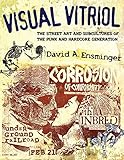 Visual Vitriol: The Street Art and Subcultures of the Punk and Hardcore Generation