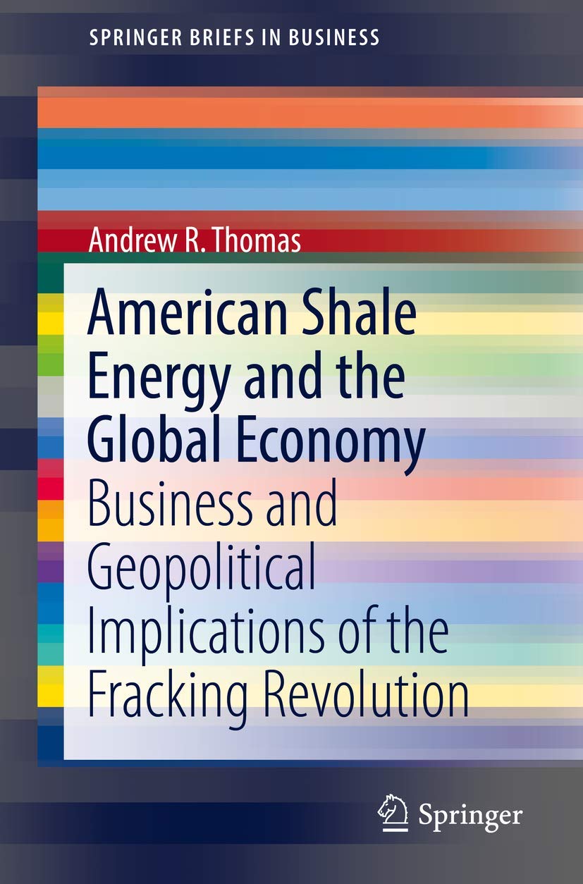 American Shale Energy and the Global Economy: Business and Geopolitical ...