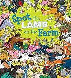 Spot the Lamb on the Farm - Stella Maidment, Ruth Symons, Alexandra Koken Joelle Dreidemy, Mike Garton 