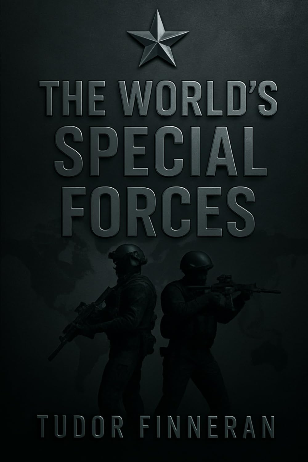 The World's Special Forces: Unveiling the Elite Warriors and Premier Special Operations Transforming Modern Warfare
