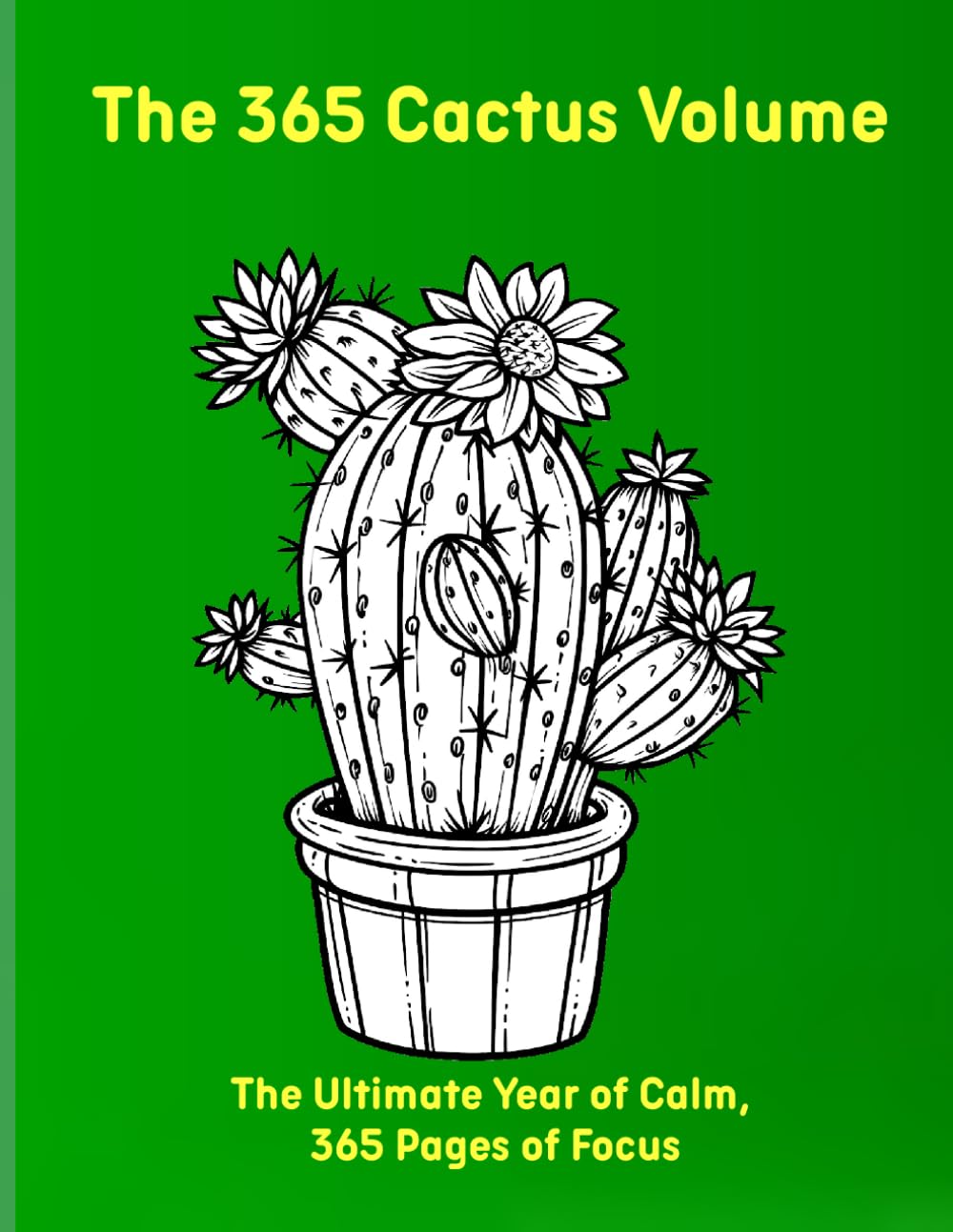 The 365 Cactus Volume: The Ultimate Year of Calm, 365 Pages of Focus