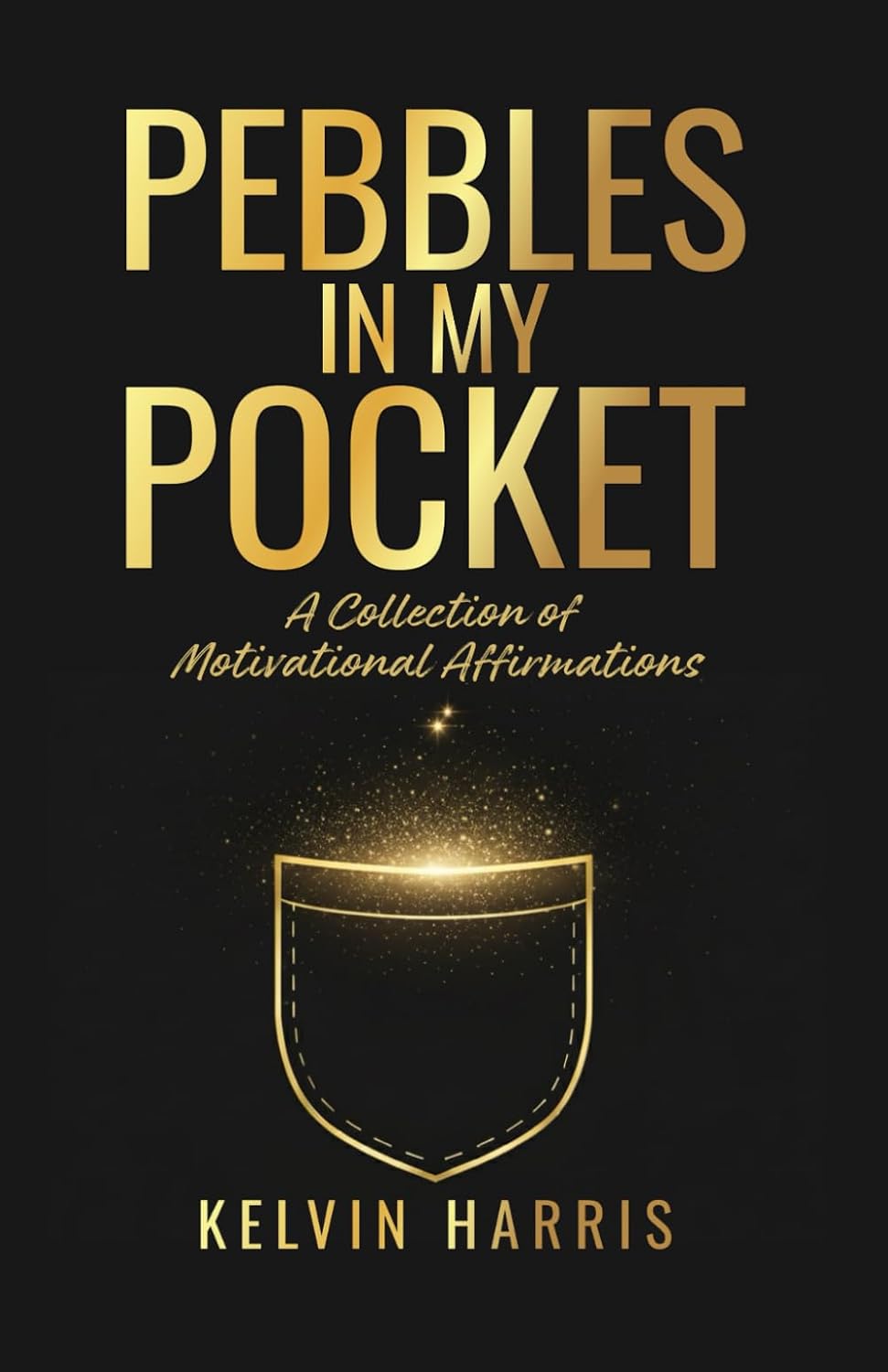 Pebbles In My Pocket: A Collection of Motivational Affirmations      Paperback – December 2, 2025