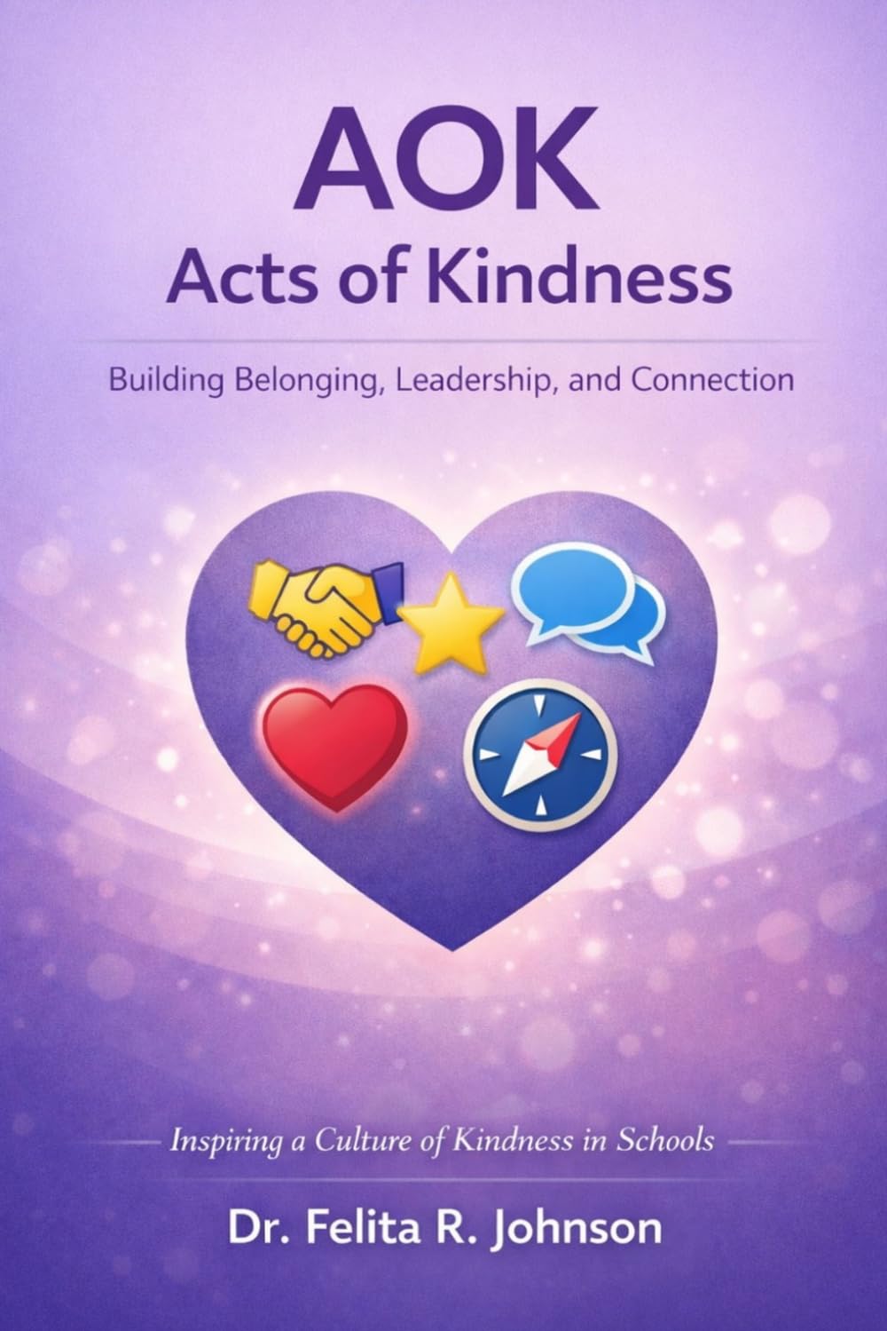 AOK: Acts of Kindness: A Memoir: Building Belonging, Leadership and Connection