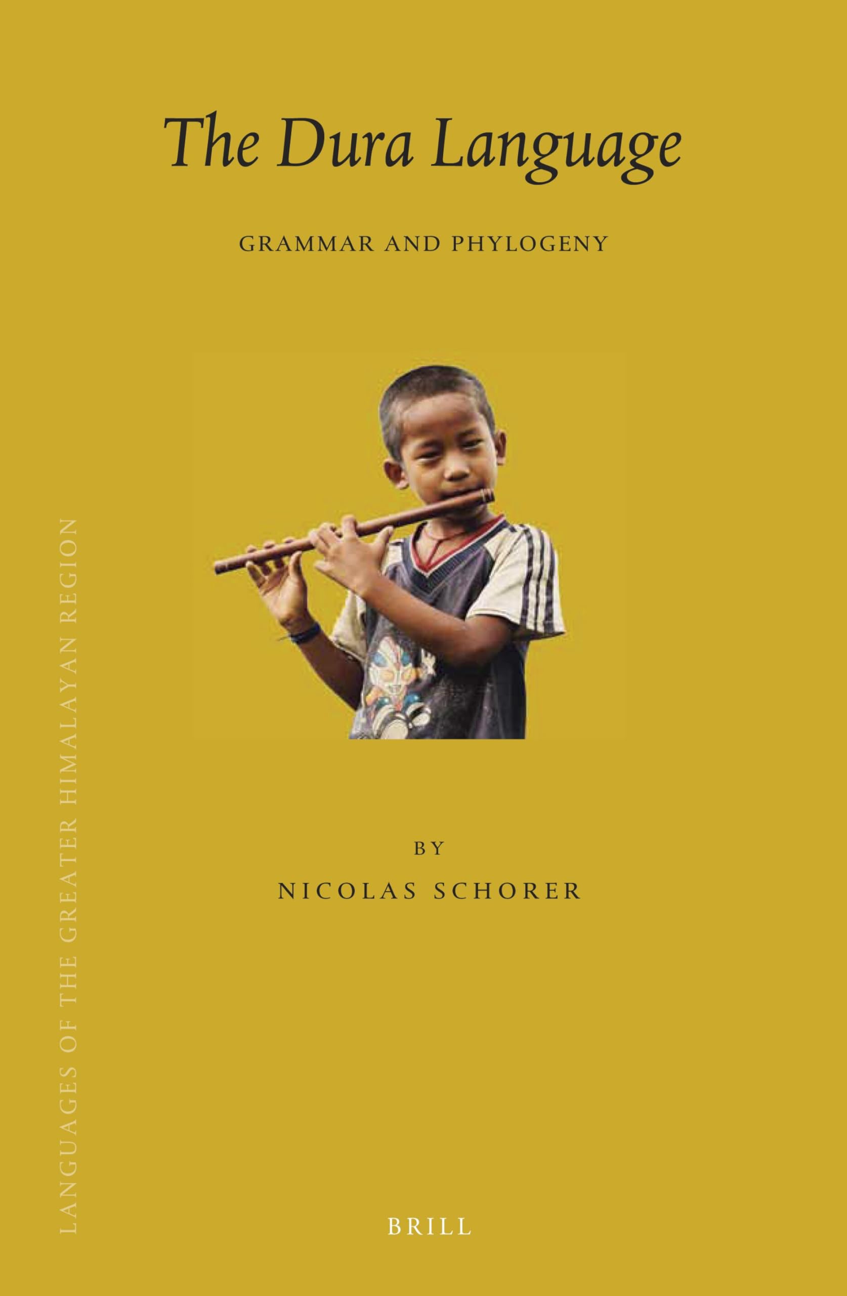The Dura Language: Grammar and Phylogeny: 17 (Languages of the Greater Himalayan Region, 17)