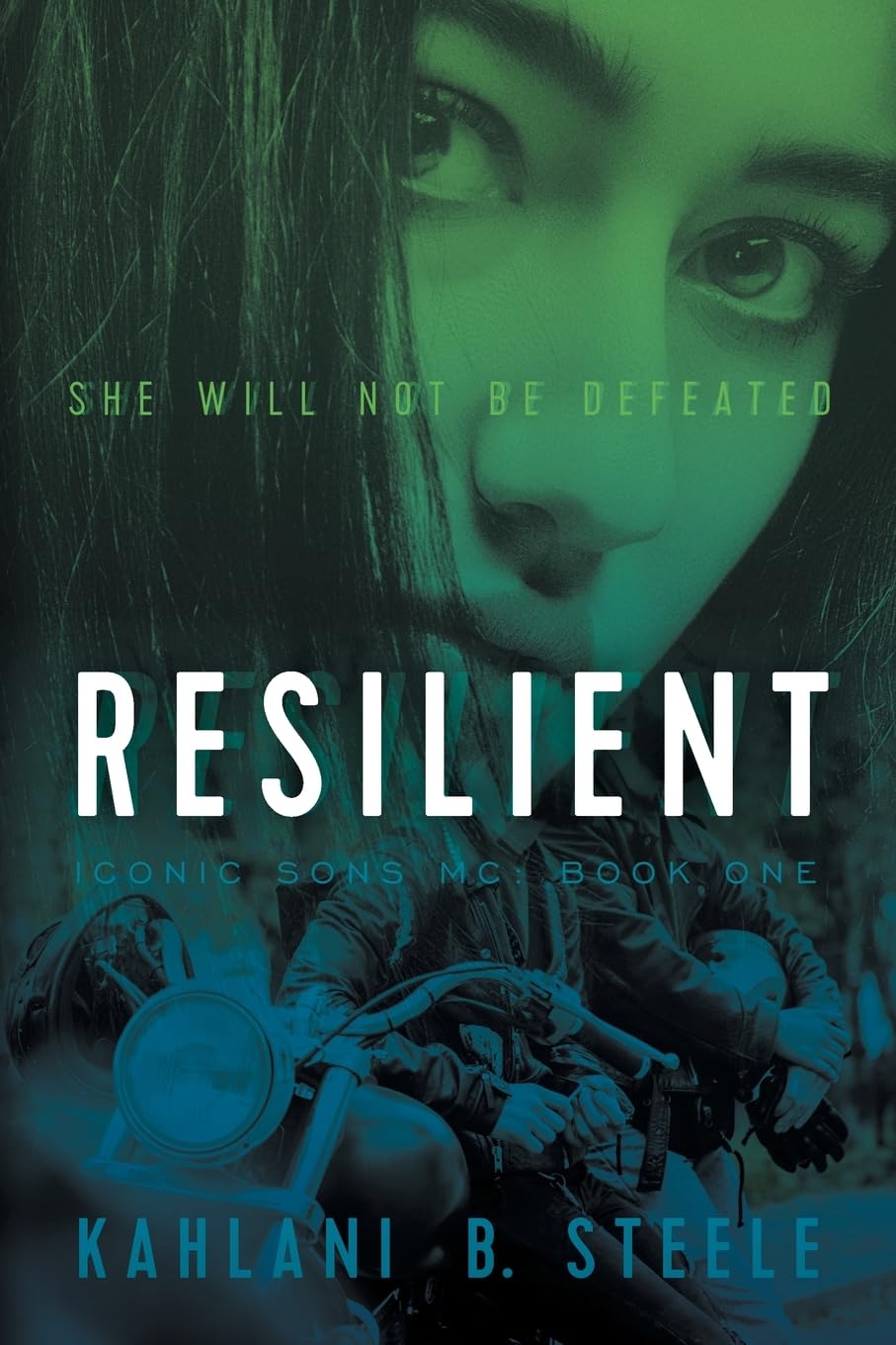 Resilient: She Will Not Be Defeated: 1 (Iconic Sons MC)