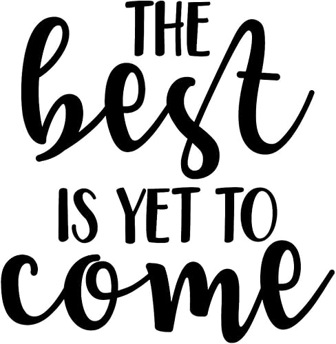 Miniatura 4 de Calcomanía de vinilo para pared, con texto en inglés «The Best is Yet to Come», 21.5 x 22 pulgadas, calcomanía inspiradora de optimismo para