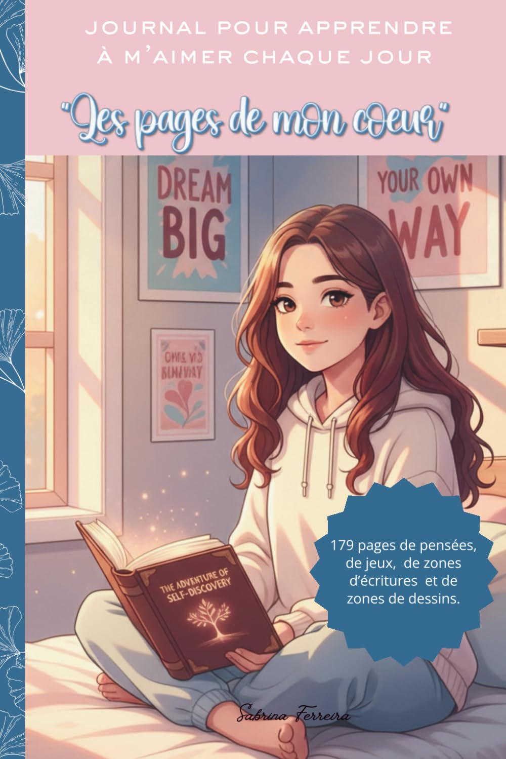 Les pages de mon cœur : un livre pour apprendre à m’aimer chaque jour: Un livre poétique et bienveillant pour les adolescentes