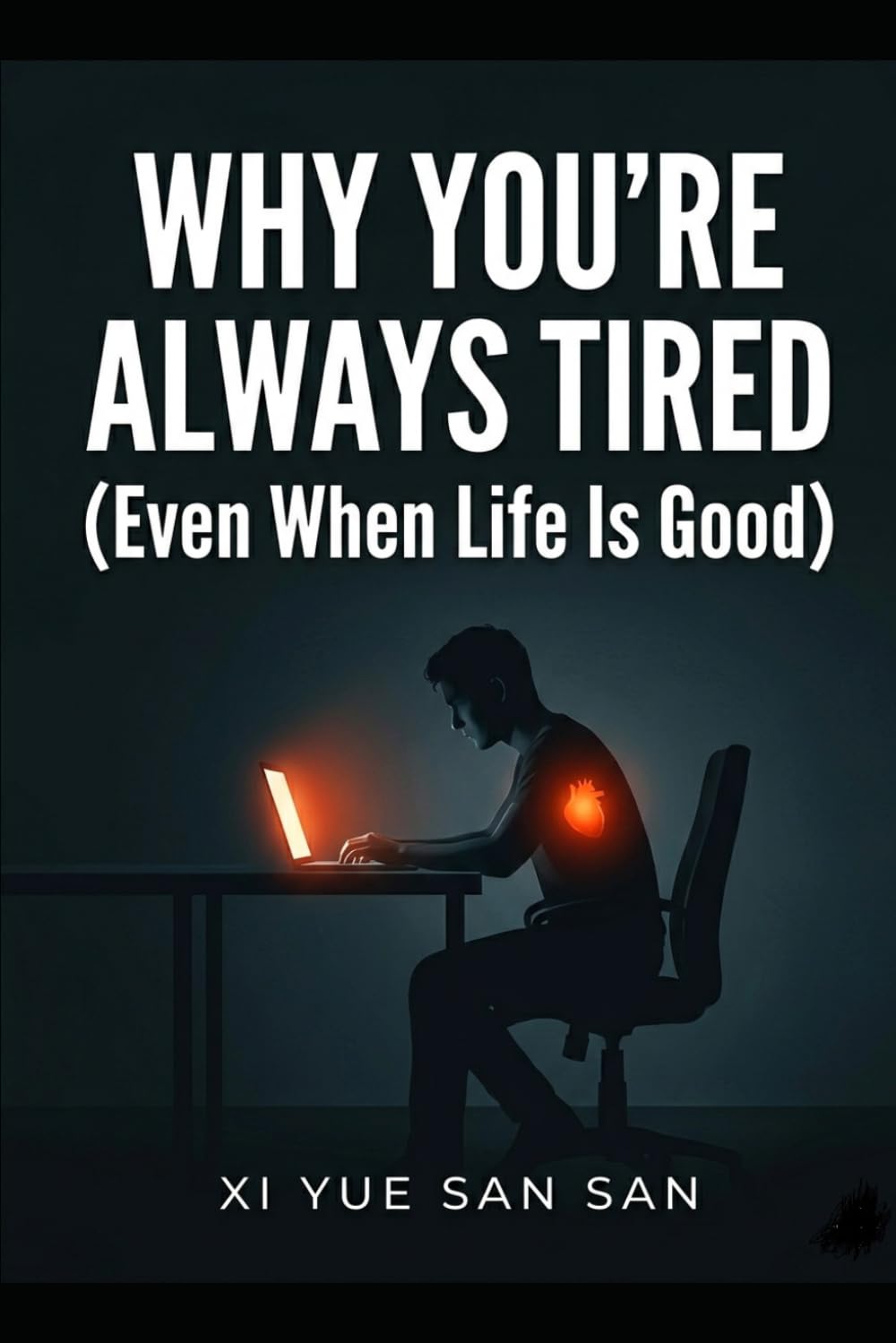 Why You’re Always Tired: Even When Life Is Good (Life by Design)